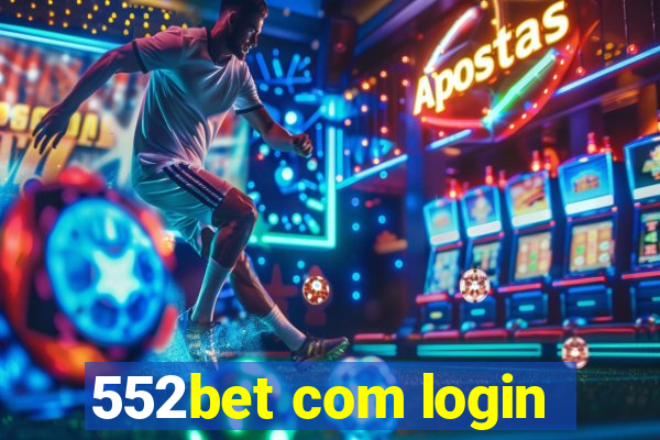 552bet com login